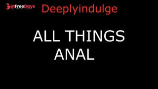ALL THINGS ANAL AUDIO PORN ANAL TRAINING